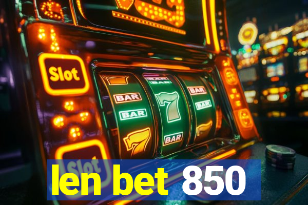 len bet 850